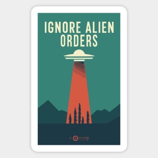 Ignore Alien Orders Sticker